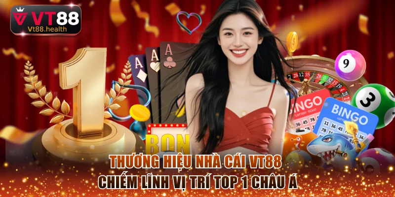Thương hiệu nhà cái VT88 chiếm lĩnh vị trí top 1 Châu Á